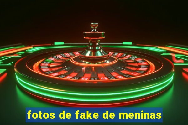 fotos de fake de meninas